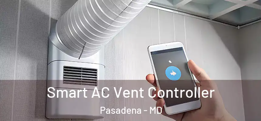 Smart AC Vent Controller Pasadena - MD